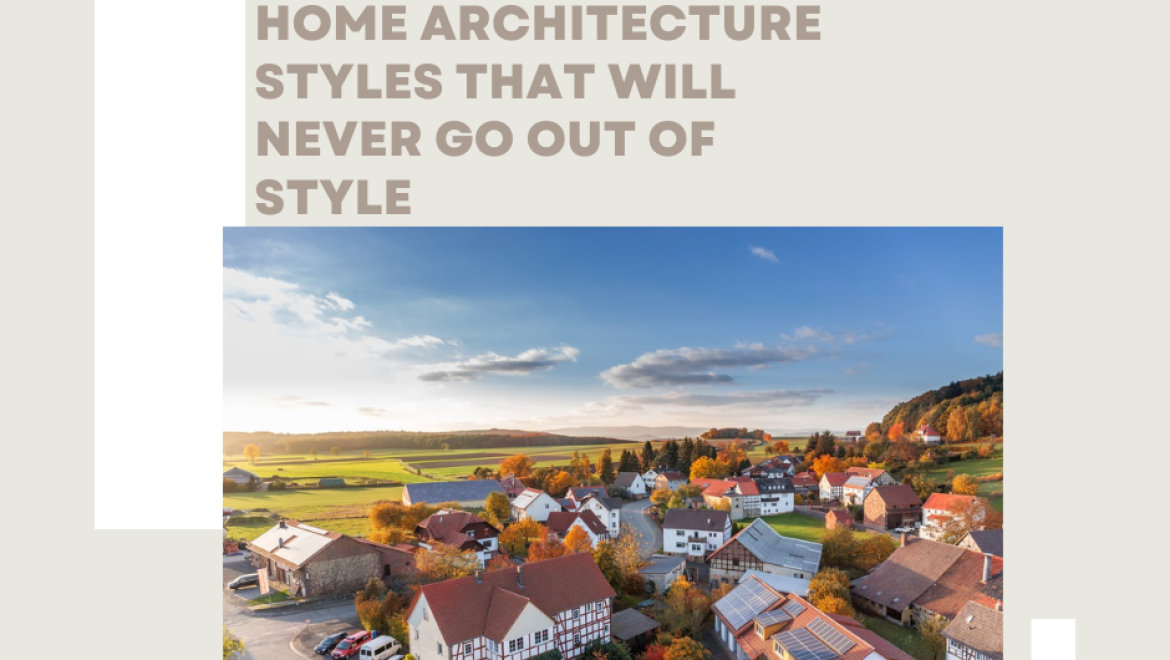 Home Architecture Styles That Will Never Go Out of Style